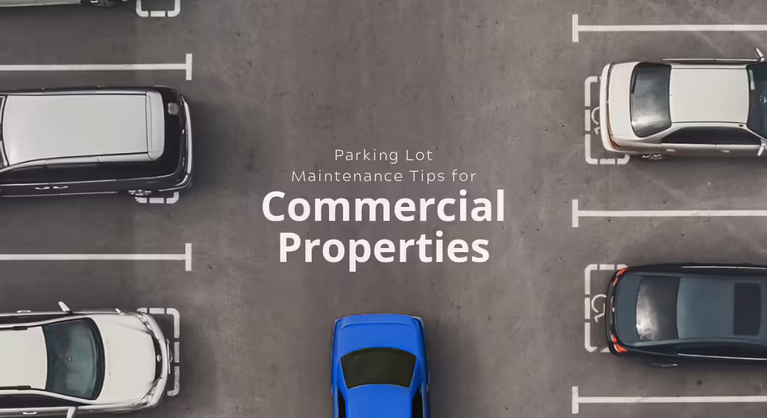Parking Lot Maintenance Tips for Commercial Properties